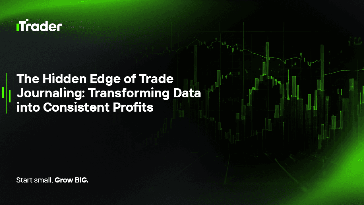 The Hidden Edge of Trade Journaling: Transforming Data into Consistent Profits