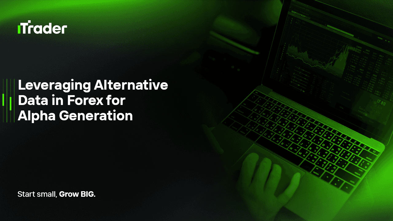 Leveraging Alternative Data in Forex for Alpha Generation