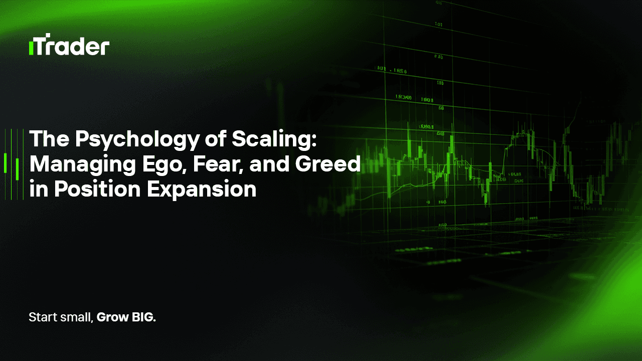 The Psychology of Scaling: Managing Ego, Fear, and Greed in Position Expansion