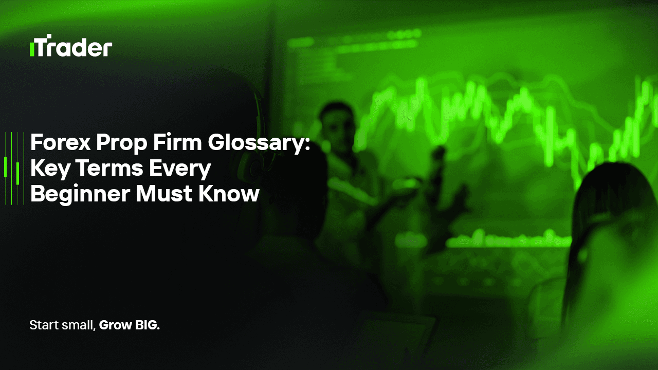 Forex Prop Firm Glossary: Key Terms Every Beginner Must Know